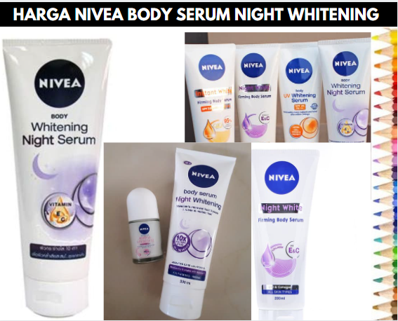 Harga Nivea Body Serum Night Whitening