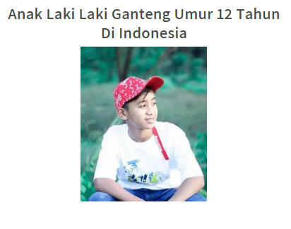 Anak Laki Laki Ganteng Umur 12 Tahun Di Indonesia