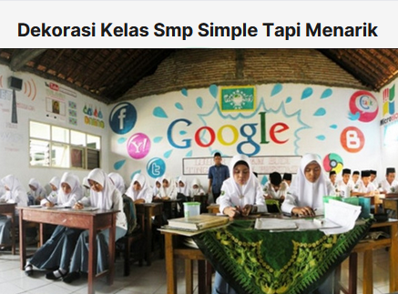 Dekorasi Kelas Smp Simple Tapi Menarik