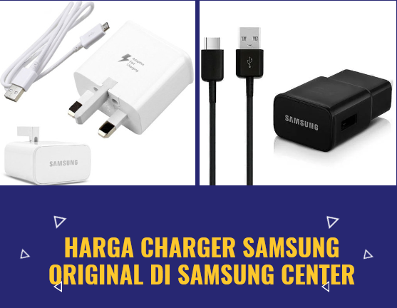Harga Charger Samsung Original di Samsung Center