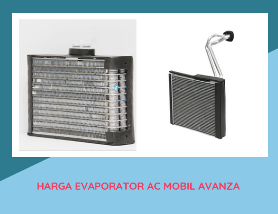 Harga Evaporator Ac Mobil Avanza