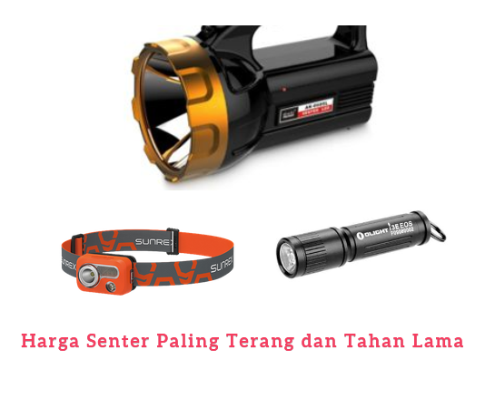 Harga Senter Paling Terang dan Tahan Lama